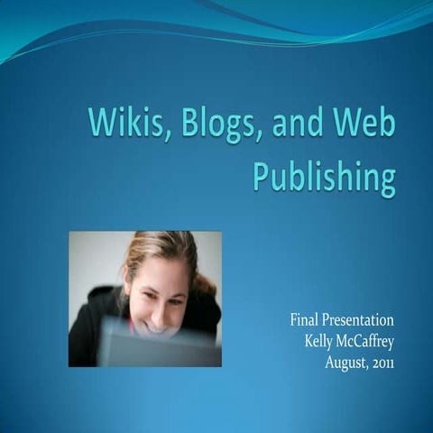 Wikis, blogs, and web publishing