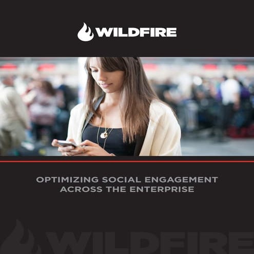 Wildfire - Optimizing Social Engagement Across the Enterprise