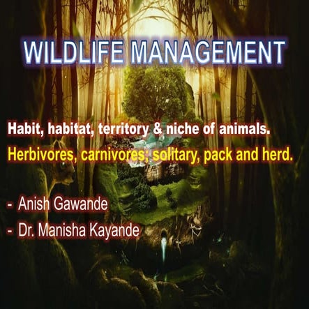 Wildlife management - habit, habitat, territory &amp; niche of animals