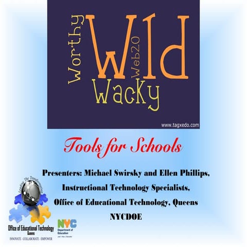 Wild Wacky and Worthy Web 2.0 Tools for the Classroom
