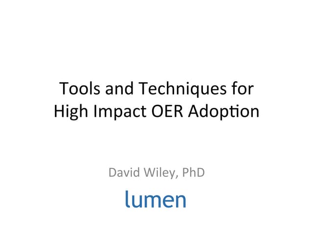 Tools and Techniques for High Impact OER Adoption