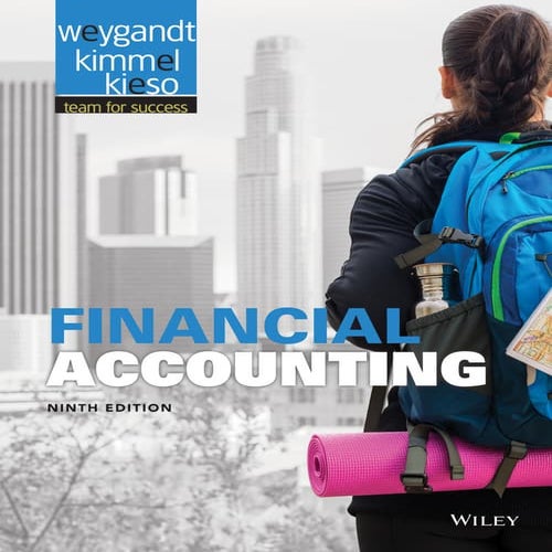 Wiley financial accounting 9e by Weygandt Kimmel Kieso
