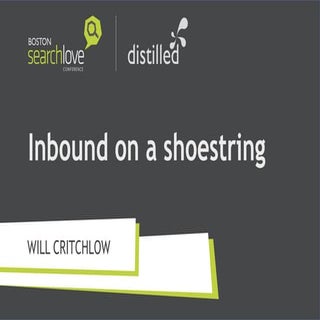 Inbound on a shoestring - Searchlov...