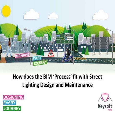 PLS 2016: How does the BIM process fit with street lighting design and mainte...