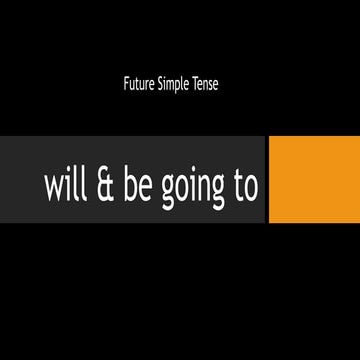 Will & be going to