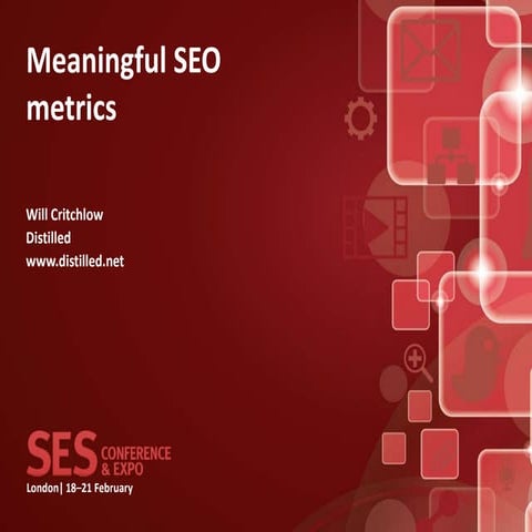 Will critchlow, meaningful metrics