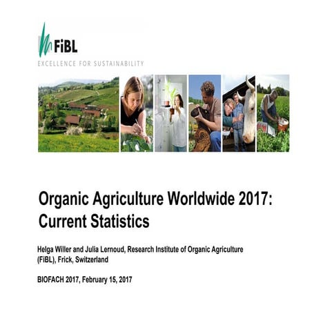 Organic Agriculture Worldwide 2017:Current Statistics