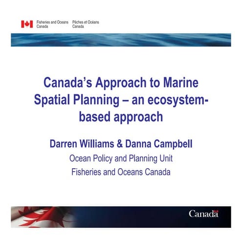Darren Williams and Danna Campbell Canada's Approach to Marine Spatial Planni...
