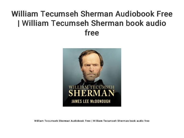 William Tecumseh Sherman Audiobook Free William Tecumseh Sherman Bo William Tecumseh Sherman Audiobook Free William Tecumseh Sherman Bo