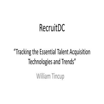 Tracking the Essential Talent Acquisition Technologies & Trends - William Tincup