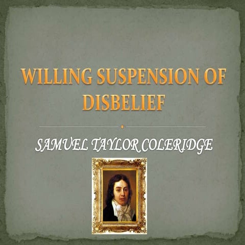 Willing suspension of disbelief by samuel taylor coleridge