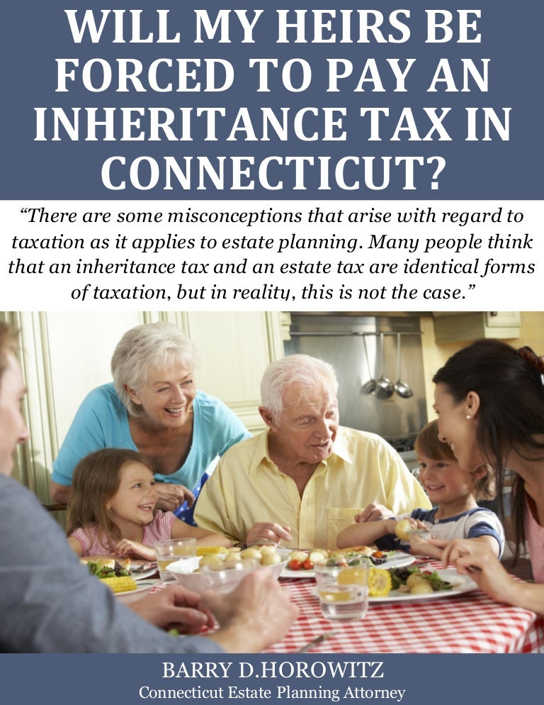 Will My Heirs Be Forced To Pay an Inheritance Tax in Connecticut