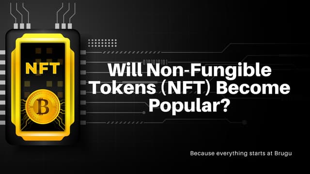 Will non fungible tokens (nft) become popular