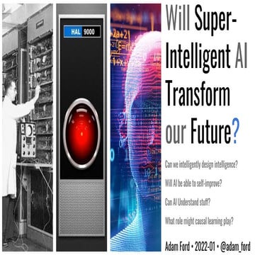 Will Super-Intellligent AI Transform Our Future? - Adam Ford - 2022-01