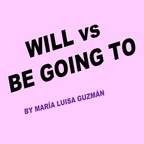 Will  vs  Be going to  IIº ppt