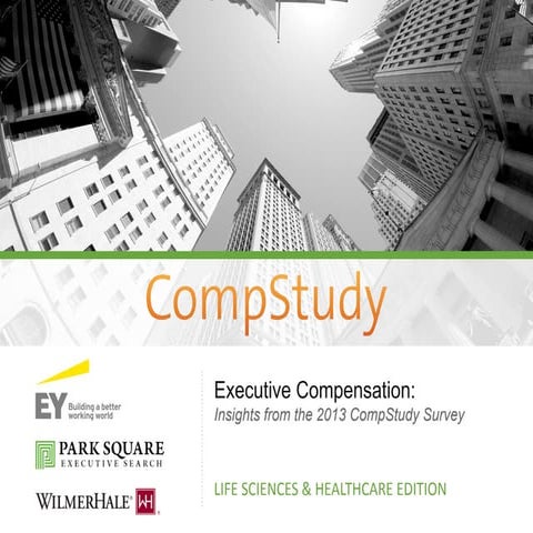 Executive Compensation: Life Sciences & HealthCare 2013 CompStudy Insights