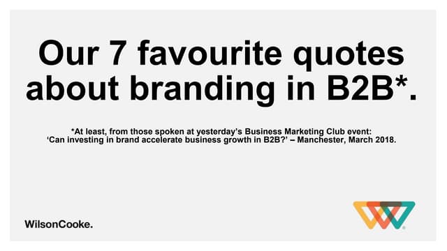 Our 7 favourite quotes about branding in B2B