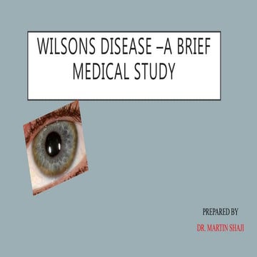 Wilsons disease- A brief medical study. 