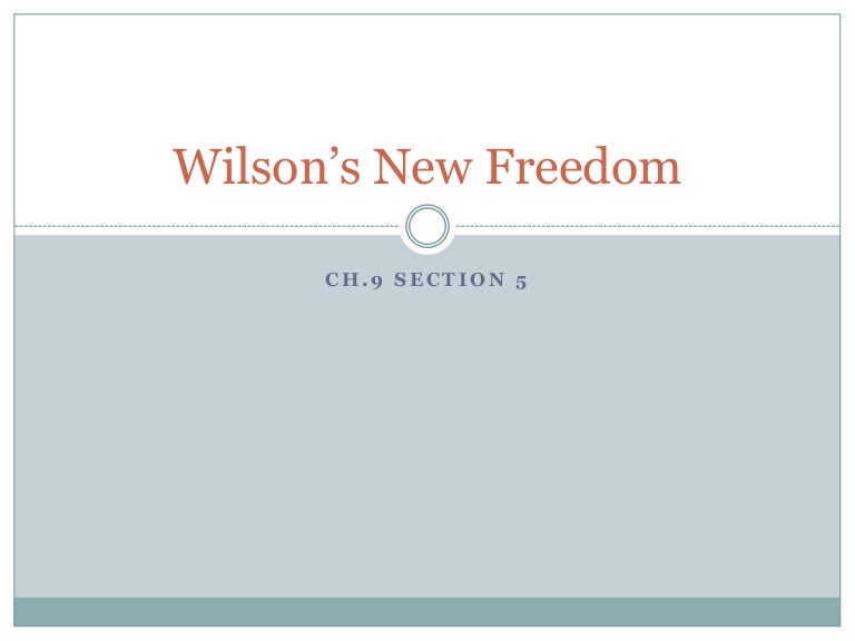 Wilson’s new freedom