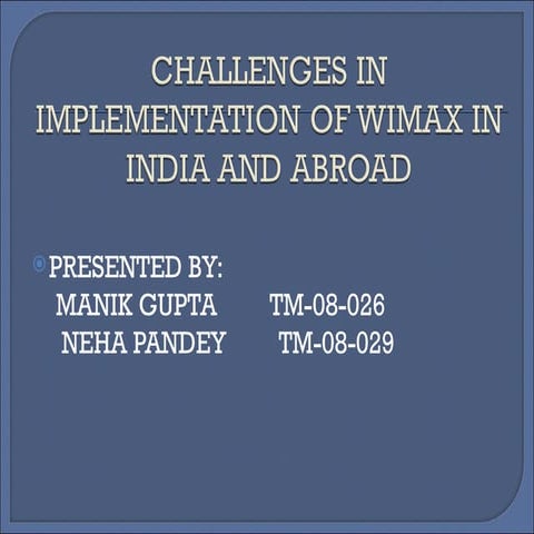 Wimax CHALLENGES IN INDIA AND ABROAD