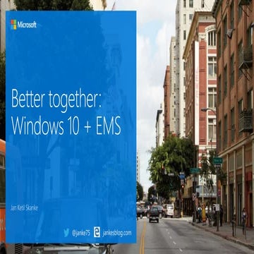 Windows 10 and EMS better together @ Windows 10 Partner Technical Bootcamp Mi...