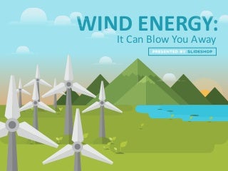 Wind Energy: It Can Blow You Away