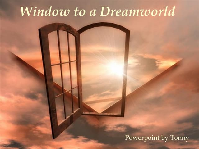 Window To A Dreamworld