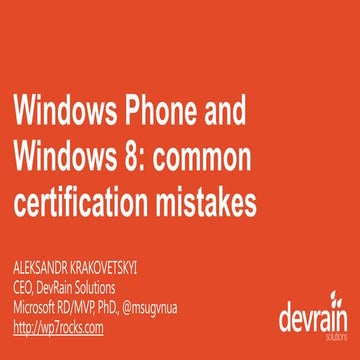 Подводные камни» сертификации Windows Phone и Windows 8 приложений - Александр Краковецкий, руководитель DevRain Solution