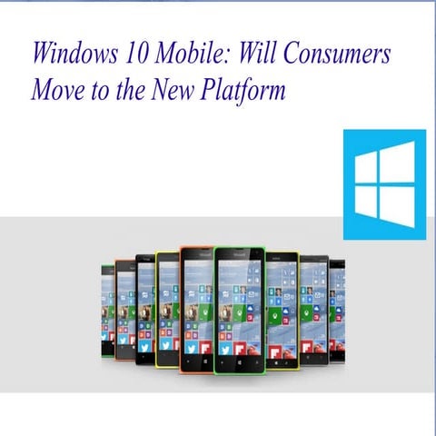 Windows 10 mobile- will consumers move to the new platform