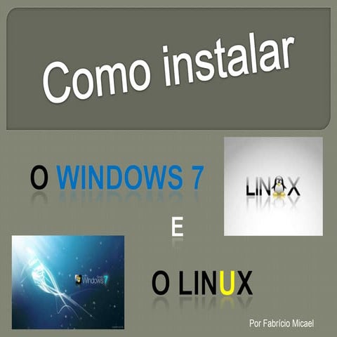 Como instalar oWindows 7 e Linux num computador