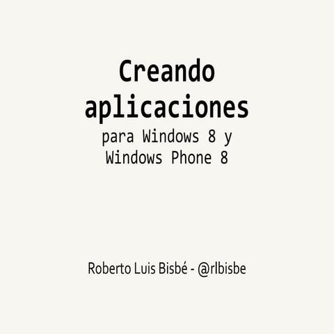 Desarrollo de aplicaciones para Windows 8 y Windows Phone