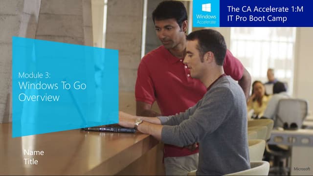 Windows Accelerate IT Pro Bootcamp: Windows ToGo (Module 3 of 8)