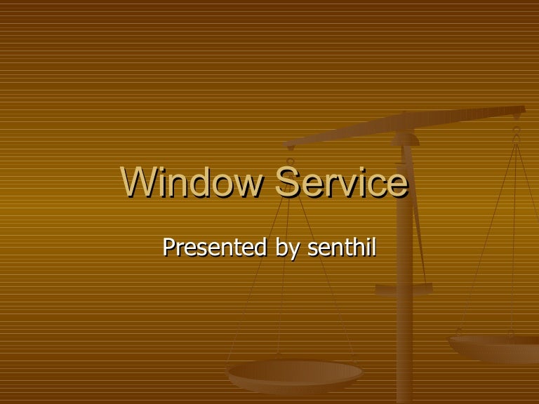 Window service