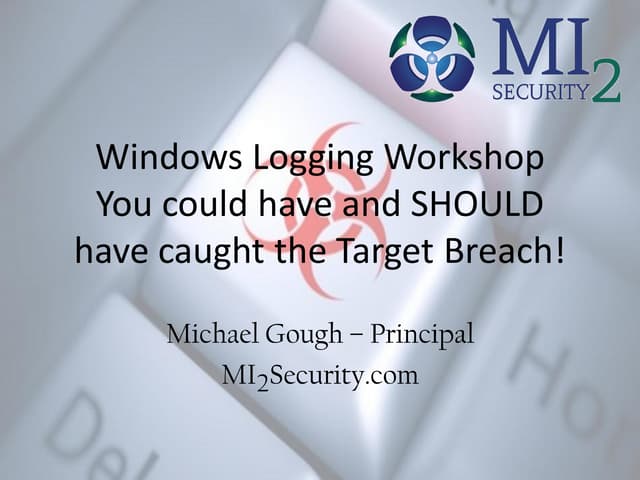 Windows logging workshop - BSides Austin 2014