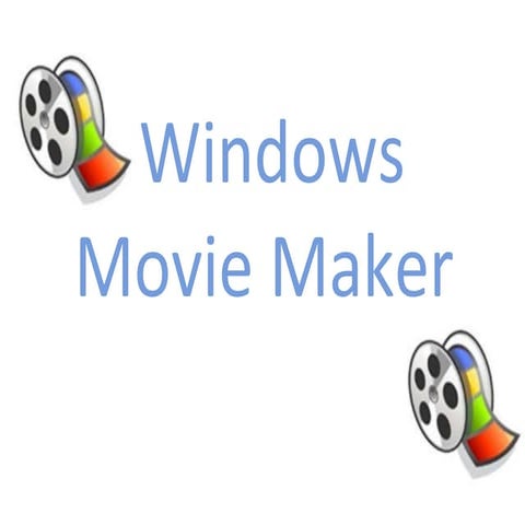 Windows movie maker  pp
