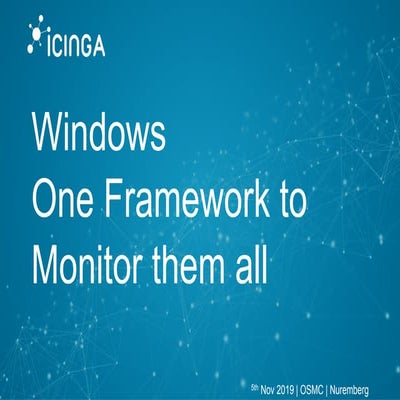 OSMC 2019 | Windows: One Framework to Monitor them all by Christian Stein