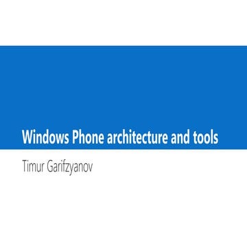 Windows Phone architecture and tools