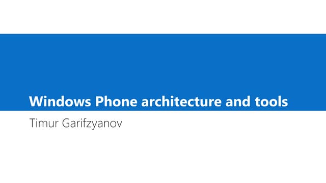 Windows Phone architecture and tools