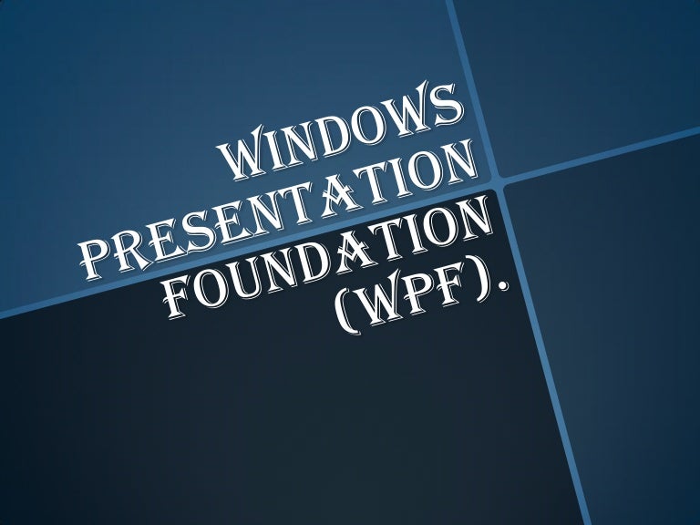 Windows presentation foundation