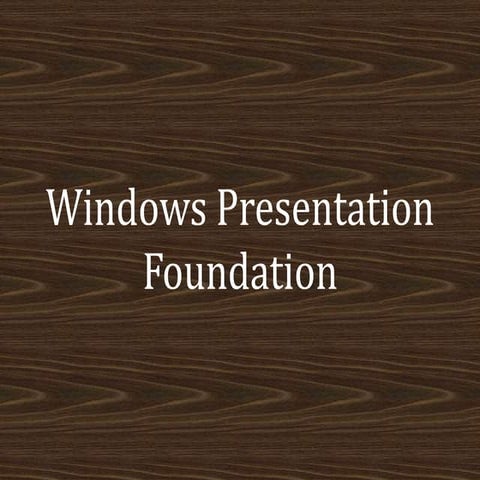 WPF Windows Presentation Foundation.By Henry | PPT