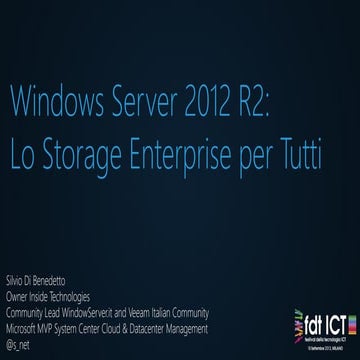 festival ICT 2013: Windows Server 2012 R2: Lo Storage Enterprise per Tutti 