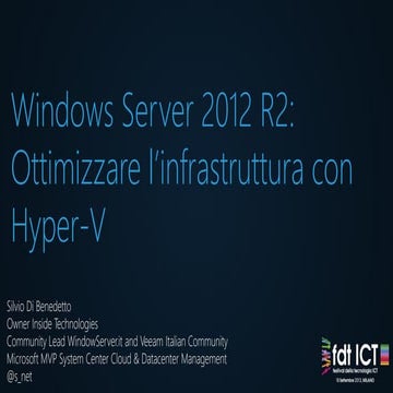 festival ICT 2013: Windows Server 2012 R2: Ottimizzare l’infrastruttura con H...