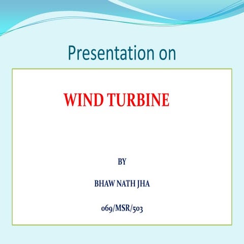 Wind turbine (bhaw nath jha)