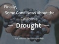 Finally, Some Good News About the California Drought