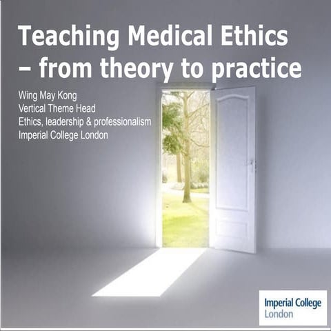 Teaching medical ethics: from theory to practice - Wing May Kong
