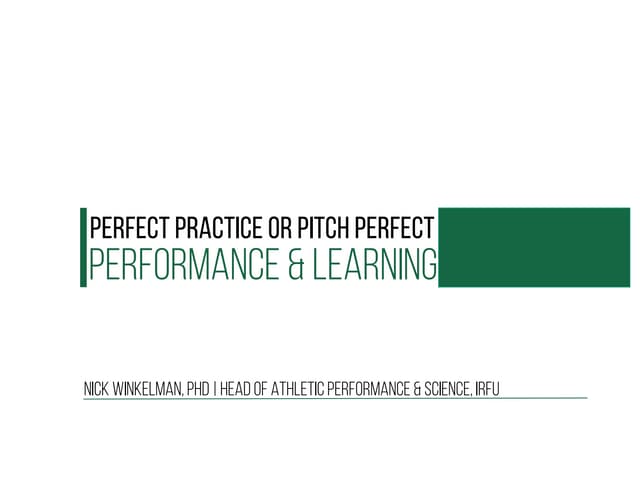 Perfect practice or pitch perfect: a story about performance & learning