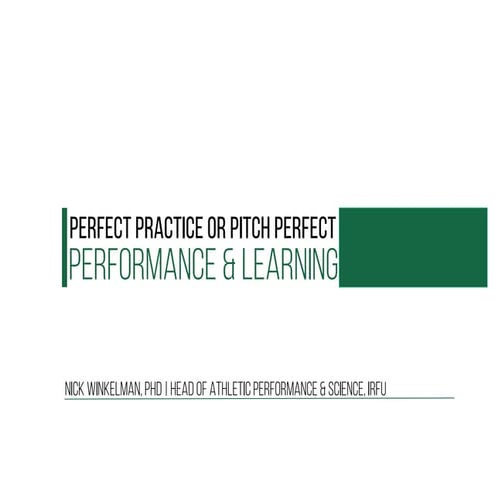 Perfect practice or pitch perfect: a story about performance & learning