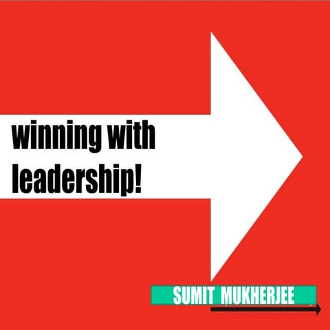 Winning with-leadership---BY sumit mukherjee