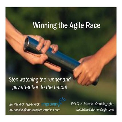 Winning the agile race   stop watching the runner and pay attention to the th...