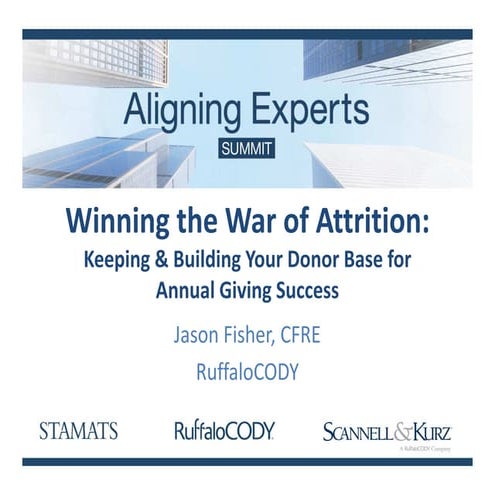 Winning the War of Attrition: Keeping and Building Your Donor Base for Annual...